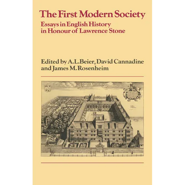 The First Modern Society: Essays in English History in Honour of Lawrence Stone