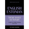Theme-based dictionary British English-Estonian - 9000 words