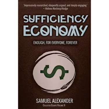 Sufficiency Economy: Enough, For Everyone, Forever