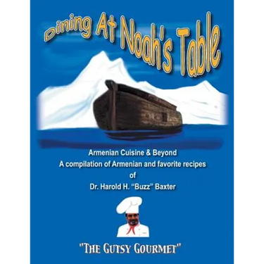 Dining at Noah's Table: Armenian Cuisine & Beyond