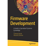 Firmware Development: A Guide to Specialized Systemic Knowledge