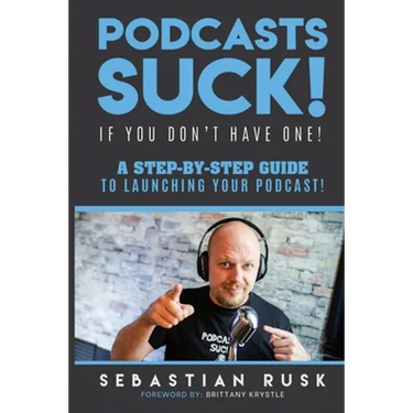 Podcasts SUCK!: (if you don't have one)