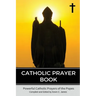 Catholic Prayer Book: Powerful Catholic Prayers by the Popes