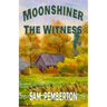 Moonshiner: The Witness