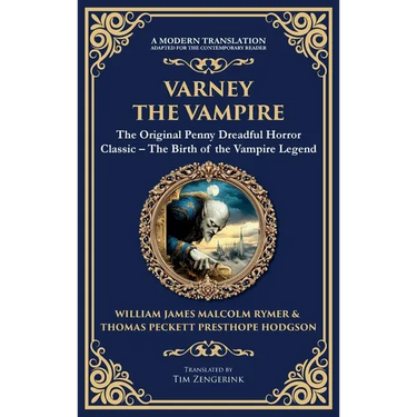 Varney the Vampire: The Original Victorian Vampire Saga - Gothic Horror, Romance, and Suspense (Deluxe Hardbound Edition)