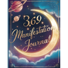 365 Manifestation Journal: Inspirational Journal, Daily Manifestation Journals for Adults