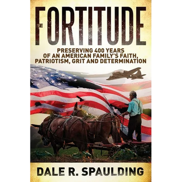Fortitude: Preserving 400 years of an American family's faith, patriotism, grit and determination
