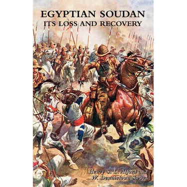 Egyptian Soudan: Dongola 1896 & The Nile Expedition 1897-1898