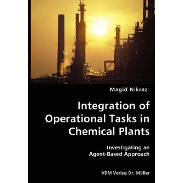 Integration of Operational Tasks in Chemical Plants- Investigating an Agent-Based Approach