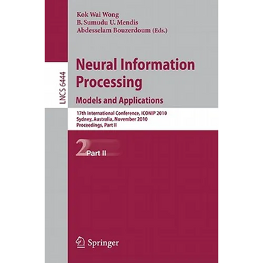 Neural Information Processing: Models and Applications