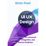 UI UX Design: A Pro-Level Guide to Advanced Analytics, AI Integration, and User Behavior Prediction