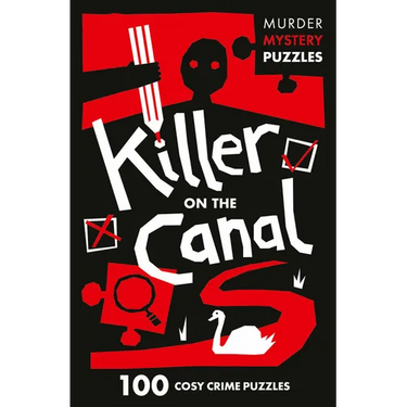 Killer on the Canal: 100 Logic Puzzles to Solve the Murder Mystery