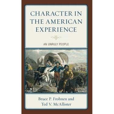 Character in the American Experience: An Unruly People
