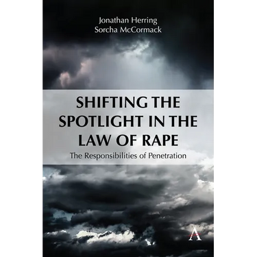 Shifting the Spotlight in the Law of Rape: The Responsibilities of Penetration