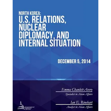 North Korea: U.S. Relations, Nuclear Diplomacy, and Internal Situation