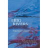 On the Big Rivers: From Three Forks, Montana to New Orleans Louisiana