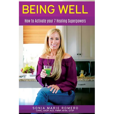 Being Well: How to Activate Your 7 Healing Superpowers