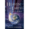 HEAVEN and EARTH: How It All Works