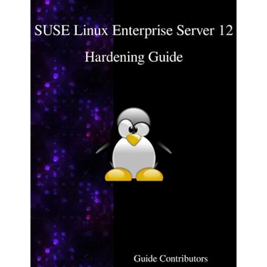 SUSE Linux Enterprise Server 12 - Hardening Guide