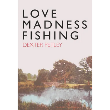 Love, Madness, Fishing