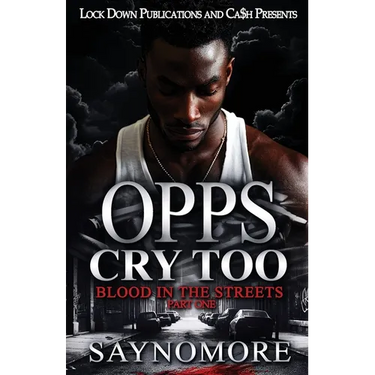 Opps Cry Too: Blood In The Streets