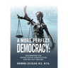 A More Perfect Democracy: Modernizing the United States Constitution for the 21st Century