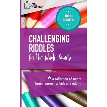 Challenging Riddles For The Whole Family: A Collection Of Smart Brain Teasers For Kids And Adults