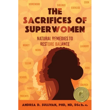 The Sacrifices of Superwomen: Natural Remedies to Restore Balance