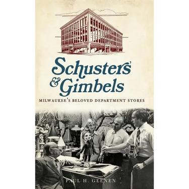 Schuster's & Gimbels: Milwaukee's Beloved Department Stores