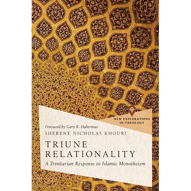 Triune Relationality: A Trinitarian Response to Islamic Monotheism
