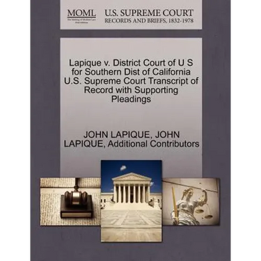 Lapique V. District Court of U S for Southern Dist of California U.S. Supreme Court Transcript of Record with Supporting Pleadings