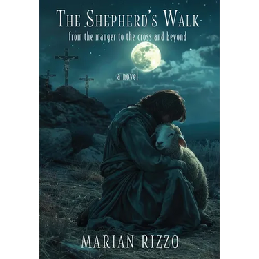 The Shepherd's Walk: From the Manger to the Cross and Beyond