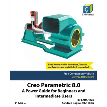 Creo Parametric 8.0: A Power Guide for Beginners and Intermediate Users