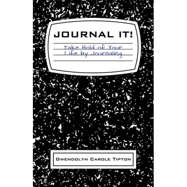 Journal It!: Take Hold of Your Life by Journaling