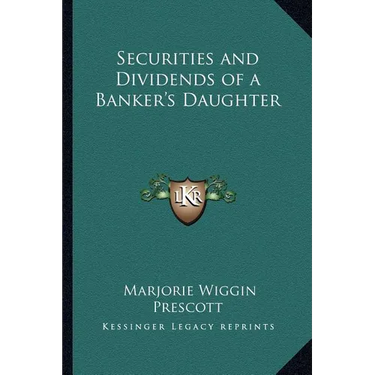 Securities and Dividends of a Banker's Daughter
