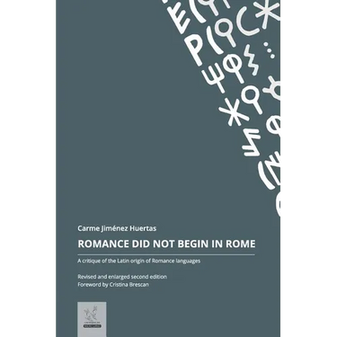 Romance Did Not Begin in Rome: A critique of the Latin origin of Romance languages