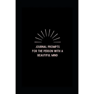 Journal prompts for the person with a Beautiful Mind