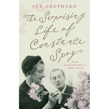 The Surprising Life of Constance Spry