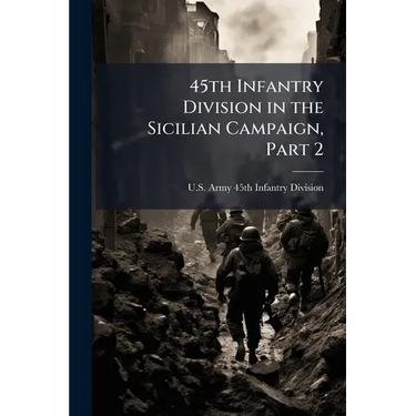 45th Infantry Division in the Sicilian Campaign, Part 2