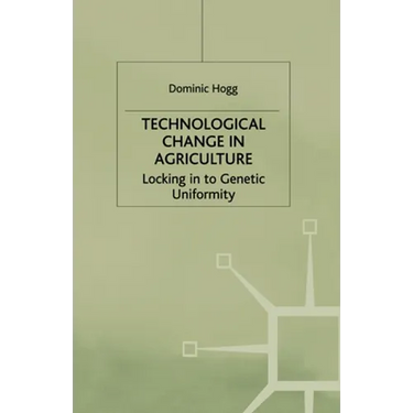 Technological Change in Agriculture: Locking in to Genetic Uniformity