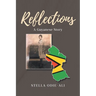 Reflections: A Guyanese Story