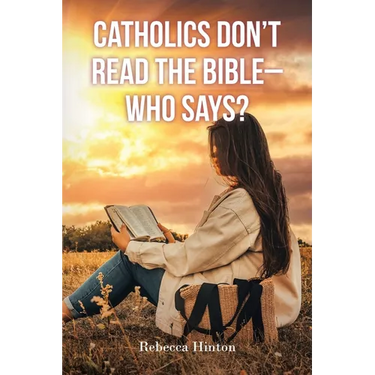 Catholics Don't Read the Bible - Who Says?