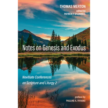 Notes on Genesis and Exodus: Novitiate Conferences on Scripture and Liturgy 2