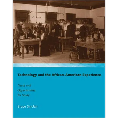 Technology and the African-American Experience: Needs and Opportunities for Study