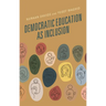 Democratic Education as Inclusion