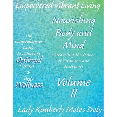 Volume II Nourishing Body and Mind Unraveling the Power of Vitamins and Nutrients