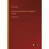 The Life and Adventures of Robinson Crusoe: in large print