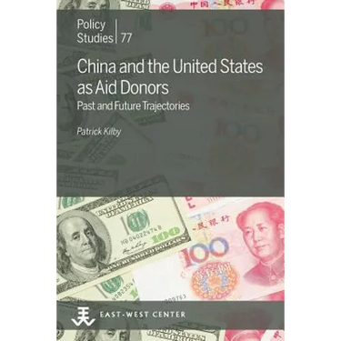 China and the United States as Aid Donors: Past and Future Trajectories