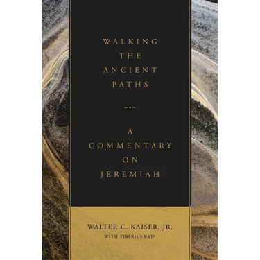Walking the Ancient Paths: A Commentary on Jeremiah