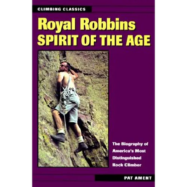 Royal Robbins: Spirit of the Age